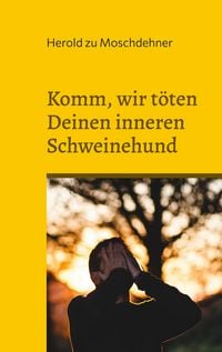 Produktbild: Komm, wir t&ouml;ten Deinen inneren Schweinehund