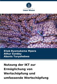 Produktbild: Nutzung der IKT zur Erm&ouml;glichung von Wertsch&ouml;pfung und umfassende Wertsch&ouml;pfung