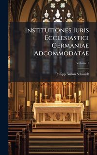 Produktbild: Institutiones Iuris Ecclesiastici Germaniae Adcommodatae