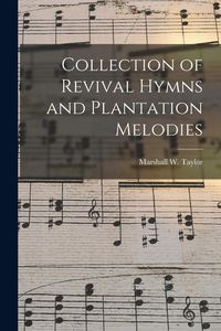 Produktbild: Collection of Revival Hymns and Plantation Melodies