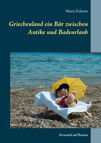 Produktbild: Griechenland ein B&auml;r zwischen Antike und Badeurlaub