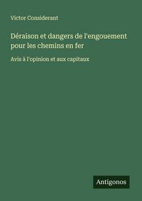 Produktbild: D&eacute;raison et dangers de l'engouement pour les chemins en fer