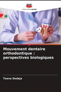 Produktbild: Mouvement dentaire orthodontique : perspectives biologiques