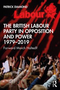 Produktbild: The British Labour Party in Opposition and Power 1979-2019