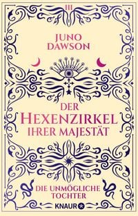 Produktbild: Der Hexenzirkel Ihrer Majest&auml;t. Die unm&ouml;gliche Tochter