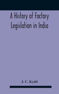 Produktbild: A History Of Factory Legislation In India