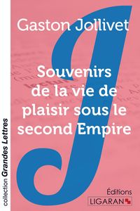 Produktbild: Souvenirs de la vie de plaisir sous le second Empire (grands caract&egrave;res)