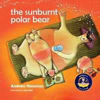 Produktbild: The Sunburnt Polar Bear: Helping children understand Climate Change and feel empowered to make a difference.