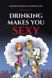 Produktbild: Drinking Makes You Sexy