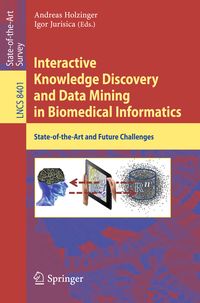 Produktbild: Interactive Knowledge Discovery and Data Mining in Biomedical Informatics