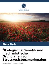 Produktbild: &Ouml;kologische Genetik und mechanistische Grundlagen von Stressresistenzmerkmalen