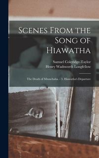 Produktbild: Scenes From the Song of Hiawatha: The Death of Minnehaha. - 3. Hiawatha's Departure