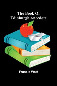 Produktbild: The Book Of Edinburgh Anecdote