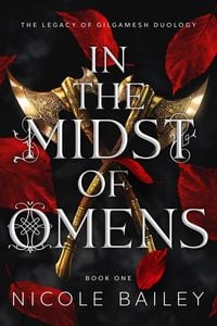 Produktbild: In the Midst of Omens (The Legacy of Gilgamesh, #1)