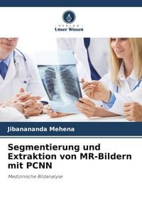 Produktbild: Segmentierung und Extraktion von MR-Bildern mit PCNN