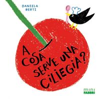 Produktbild: A cosa serve una ciliegia? Minifabbri