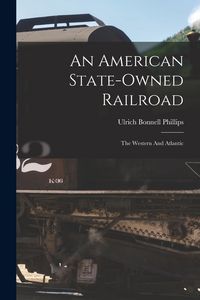 Produktbild: An American State-owned Railroad: The Western And Atlantic