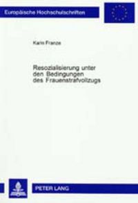 Produktbild: Resozialisierung unter den Bedingungen des Frauenstrafvollzugs
