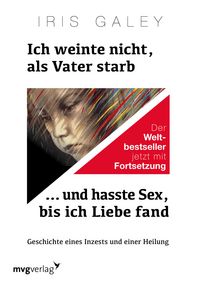 Produktbild: Ich weinte nicht, als Vater starb &hellip; und hasste Sex, bis ich Liebe fand