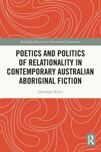 Produktbild: Poetics and Politics of Relationality in Contemporary Australian Aboriginal Fiction