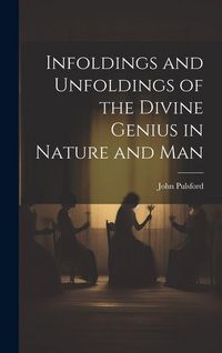 Produktbild: Infoldings and Unfoldings of the Divine Genius in Nature and Man