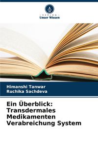 Produktbild: Ein &Uuml;berblick: Transdermales Medikamenten Verabreichung System