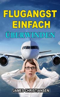 Produktbild: Flugangst einfach &uuml;berwinden