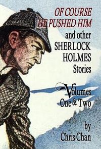 Produktbild: Of Course He Pushed Him and Other Sherlock Holmes Stories Volumes 1 & 2