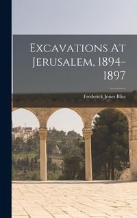 Produktbild: Excavations At Jerusalem, 1894-1897