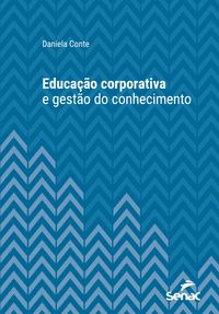 Produktbild: Educa&ccedil;&atilde;o corporativa e gest&atilde;o do conhecimento