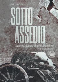Produktbild: Sotto assedio. La battaglia per la difesa di Roma (8-10 settembre 1943)
