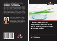 Produktbild: Cambiamenti fisio-biochimici e molecolari nel frumento sottoposto a stress salino