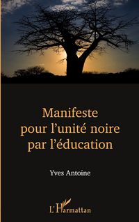 Produktbild: Manifeste pour l'unit&eacute; noire par l'&eacute;ducation