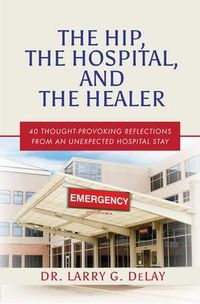 Produktbild: The Hip, the Hospital, and the Healer