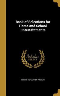 Produktbild: Book of Selections for Home and School Entertainments