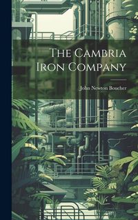 Produktbild: The Cambria Iron Company