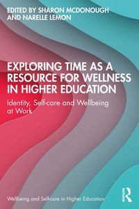 Produktbild: Exploring Time as a Resource for Wellness in Higher Education
