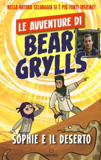 Produktbild: Sophie e il deserto. Le avventure di Bear Grylls