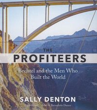 Bild vom Artikel The Profiteers: Bechtel and the Men Who Built the World vom Autor Sally Denton