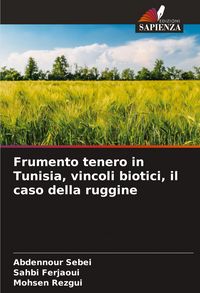 Produktbild: Frumento tenero in Tunisia, vincoli biotici, il caso della ruggine