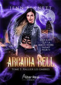 Produktbild: Arcadia Bell Tome 3 : Rallier les Ombres