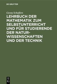 Produktbild: Lehrbuch der Mathematik zum Selbstunterricht und f&uuml;r Studierende der Naturwissenschaften und der Technik