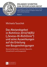 Produktbild: Das Abstandsgebot in Richtlinie 2012/18/EU (&laquo;Seveso-III-Richtlinie&raquo;) und seine Auswirkungen auf die Erteilung von Baugenehmigungen