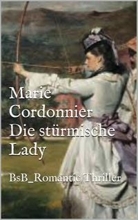 Produktbild: Die st&uuml;rmische Lady
