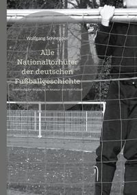 Produktbild: Alle Nationaltorh&uuml;ter der deutschen Fu&szlig;ballgeschichte