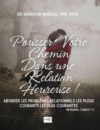 Produktbild: Pousser Votre Chemin Dans une Relation Heureuse !
