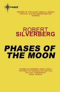 Bild vom Artikel Phases of the Moon vom Autor Robert Silverberg