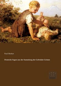 Produktbild: Deutsche Sagen aus der Sammlung der Gebr&uuml;der Grimm