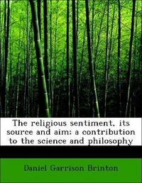 Produktbild: Brinton, D: Religious sentiment, its source and aim; a contr