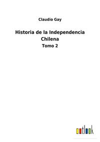 Produktbild: Historia de la Independencia Chilena